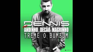 Dennis  Treme o Bumbum  Feat Andinho Mc Decão e Mc Magrinho Audio [upl. by Quennie]