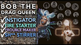 Bob the Drag Queen Instigator [upl. by Ecniv]