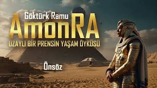 Göktürk Ramu  Amon Ra  Önsöz [upl. by Arraic134]