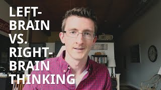 LeftBrain vs RightBrain Thinking [upl. by Esital945]