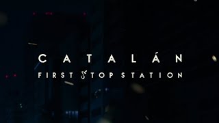 Catalán  First Stop Station OFFICIAL LYRIC VIDEO [upl. by Liuqa101]