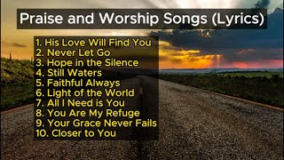 Praise and Worship Songs Lyrics 2024  Christian Songs [upl. by Eiboh]