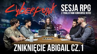 Zniknięcie Abigail vol1  Sesja RPG Cyberpunk 2020 [upl. by Tonry785]