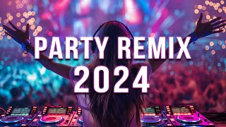 DJ REMIX 2024  Mashups amp Remixes of Popular Songs 2023  DJ Disco Remix Club Music Songs Mix 2023 [upl. by Sugna844]