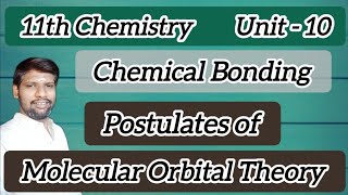 Postulates of Molecular Orbital Theory  Class 11  Unit  10  Chemical Bonding  MO theory [upl. by Warfourd]