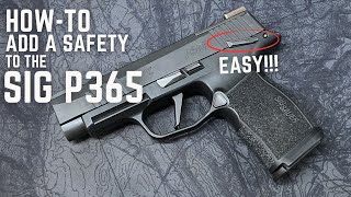 How To Add a Manual Safety to a SIG P365 [upl. by Gwyn637]