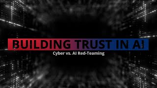 Building Trust in AI Cyber vs AI RedTeaming [upl. by Nnylimaj426]