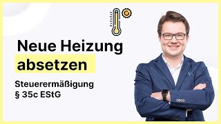 Neue Heizung von der Steuer absetzen  Steuerermäßigung für energetische Maßnahmen [upl. by Walley200]