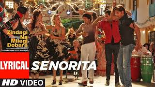 सेनोरिटा Senorita Lyrics in Hindi  Zindagi Na Milegi Dobara [upl. by Sasnett280]