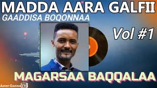 🔥MADDA AARA GALFII GAADDISA BOQONNAA Magarsaa Baqqalaa Lakk 1ffaa guutuu Megersa Bekele Vol 1 [upl. by Lindy]