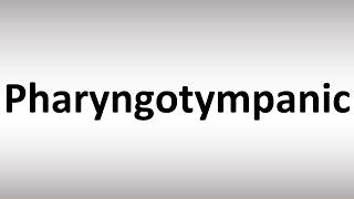 How to Pronounce Pharyngotympanic [upl. by Anomor]