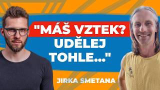 Ovládni svůj VZTEK a AGRESIVITU Překvapivé řešení má Jirka Smetana  Podcast [upl. by Dorman413]