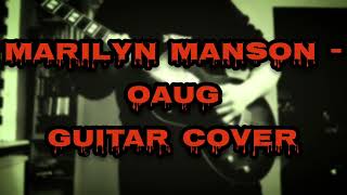 Marilyn Manson  OAUG  guitar cover [upl. by Nilra226]