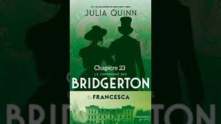 Chapitre 23  6Francesca  La Chronique Des Bridgerton  Livre Audio [upl. by Edy]