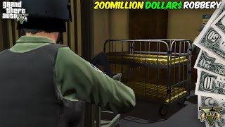 200 MILLION DOLLARS  ROBBERY  GTA 5 GAMEPLAY [upl. by Aldos498]