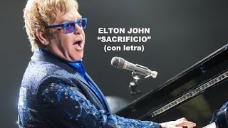 SACRIFICIO Elton John con letra en español [upl. by Deeas673]