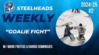 GOALIE FIGHT  Steelheads Weekly 202425 Episode 2 [upl. by Bascio]