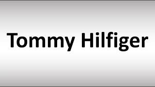 How to Pronounce Tommy Hilfiger [upl. by Harutak]