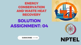 solutions of NPTEL Energy Conservation and Waste Heat Recovery assignment 4 [upl. by Ajax]