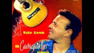 Waldir Azevedo  Delicado [upl. by Vivi]