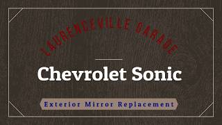 2015 Chevy sonic exterior mirror replacement [upl. by Benia646]