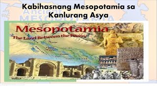 Ang Kabihasnang Mesopotamia sa Kanlurang Asya [upl. by Natalie]