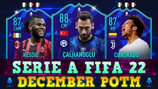 SERIE A POTM 🔥 FIFA 22 DECEMBER POTM PREDICTIONS 🔥 Calhanoglu Kessie Cuadrado [upl. by Ob]