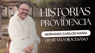 Historias de PROVIDENCIA  Hermano Carlos María sacerdote ermitaño diocesano [upl. by Ludwigg]