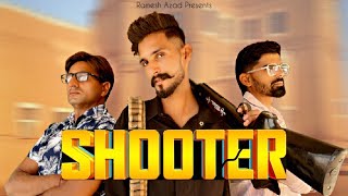 Shooter official video  Sunil Rajput  Ramesh Azad  new Haryanvi song 2025 [upl. by Travis]