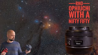 Astrophotography With A Nifty Fifty Rho Ophiuchi [upl. by Duffy]