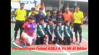 Pertandingan Futsal ASBJ A Vs MI Al Ikhlas [upl. by Donelson]