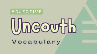 What is the meaning of Uncouth [upl. by Evod267]