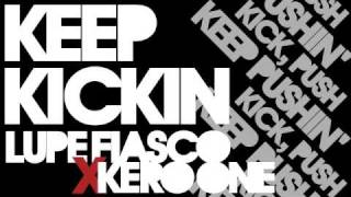 Keep Kickin Lupe Fiasco x Kero One [upl. by Kendry]