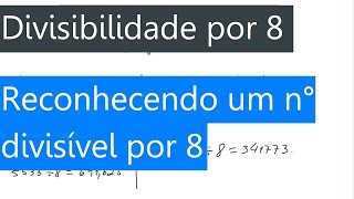 Divisibilidade por 8 [upl. by Russ400]