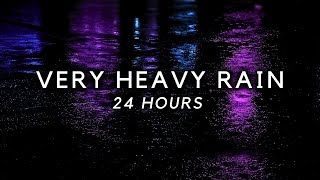 Heavy Rain to Sleep FAST 24 Hours of Strong Rain Sounds to End Insomnia Block Noise Study [upl. by Placeeda442]