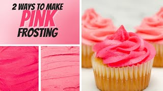 How To Make Pink Frosting for Cakes Cupcakes and Cookies  2 Easy Ways to Make Pink Frosting [upl. by Arimak660]