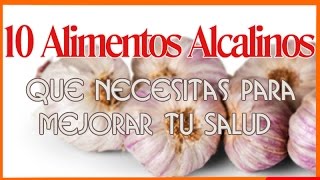 10 Alimentos Alcalinos Que Necesitas Para Mejorar Tu Salud [upl. by Olly465]