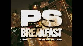 Morondo Patser x Daby  PS FOR BREAKFAST Official Video [upl. by Daryle144]