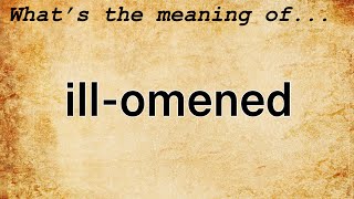 IllOmened Meaning  Definition of IllOmened [upl. by Dnamra]