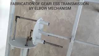 Fabrication of gearless power transmission by elbow mechanism [upl. by Yesac]