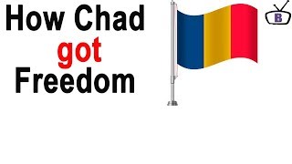 How Chad got independence [upl. by Kwasi]