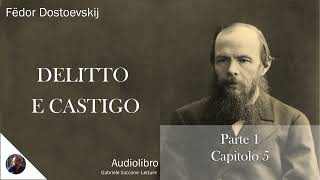 05 DELITTO E CASTIGO  Parte 1  Capitolo 5  F Dostoëvskij  Audiolibro Integrale [upl. by Ateekan]