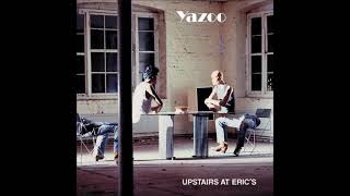 Yazoo  Upstairs At Erics  08  Tuesday 1982 HQ [upl. by Cirdek]