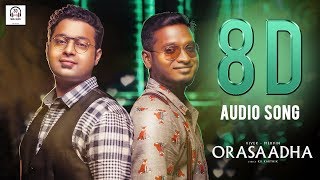 Orasaadha 8D Audio Song  Madras GIG  Must Use Headphones  Tamil Beats 3D [upl. by Ahsiekal599]