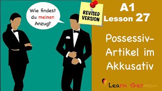 Revised  A1Lesson 27  Learn German  Possessive Artikel  Accusative case  German for beginners [upl. by Jenei]