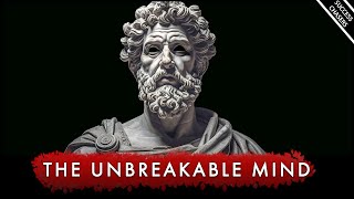 THE UNBREAKABLE MIND 10 Timeless Lessons To Build Mental Toughness by Marcus Aurelius [upl. by Jeromy990]