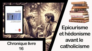 Livre 16  Les Sagesses antiques Michel Onfray Hédonisme et épicurisme avant Platon et lEglise [upl. by Strong]