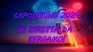 CAPODANNO 2024  In diretta da bergamo [upl. by Yclek]