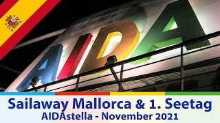 Sailaway Mallorca amp 1 Seetag  Spanien Portugal amp Kanaren 1 mit AIDAstella  November 2021 [upl. by Bluhm628]