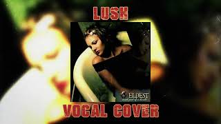 Eldest 11  Lush Vocal Cover [upl. by Dahlia129]